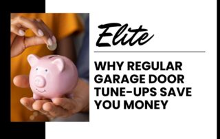 Elite Garage Door Services of Northwest Arkansas-A person places a coin into a pink piggy bank, illustrating cost savings. The text reads "Elite: Why Regular Garage Door Tune-Ups Save You Money," highlighting the benefits of professional garage door service in Northwest Arkansas.