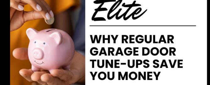 Elite Garage Door Services of Northwest Arkansas-A person places a coin into a pink piggy bank, illustrating cost savings. The text reads "Elite: Why Regular Garage Door Tune-Ups Save You Money," highlighting the benefits of professional garage door service in Northwest Arkansas.