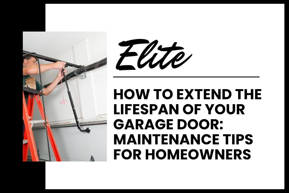 How to Extend the Lifespan of Your Garage Door