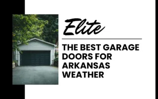 The Best Garage Doors for Arkansas Weather